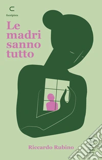 Le madri sanno tutto libro