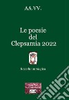 Le poesie del Clepsamia 2022 libro