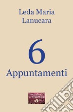 6 appuntamenti