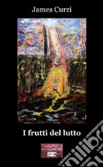 I frutti del lutto