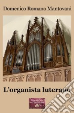 L'organista luterano libro