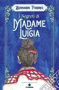 I segreti di Madame Luigia libro