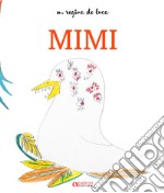 Mimi. Ediz. illustrata