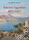 Itinerari leggendari partenopei libro