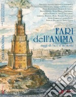 Fari dell'anima. Raggi di luce e memorie. Ediz. illustrata. Con QR Code libro