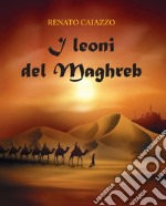 I leoni del Maghreb