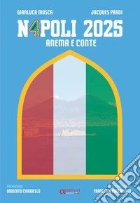 Napoli 2025. Anema e Conte. Ediz. illustrata libro