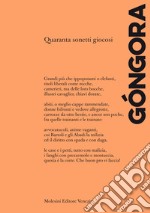 Quaranta sonetti giocosi. Ediz. italiana e spagnola