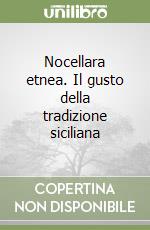 Nocellara etnea. Il gusto della tradizione siciliana