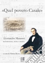 «Quel povero casale». Alessandro Manzoni tra letteratura, storia e musica