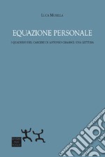 Equazione personale. I Quaderni del carcere di Antonio Gramsci: una lettura libro