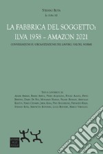 La fabbrica del soggetto: ILVA 1958 - Amazon 2021 libro