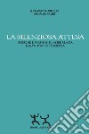 La silenziosa attesa. Ricerche e pratiche su altre realtà e altri stati di coscienza libro