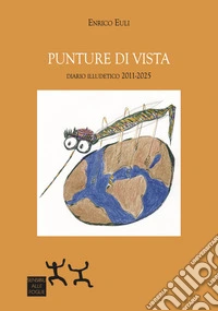Punture di vista. Diario illudetico 2011-2025 libro