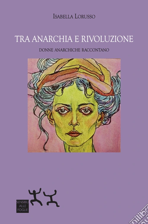 Tra anarchia e rivoluzione. Donne anarchiche raccontano