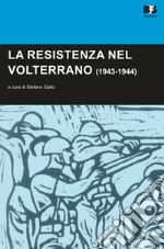 La Resistenza nel Volterrano (1943-1944) libro