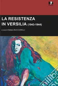 La Resistenza in Versilia (1943-1944) libro