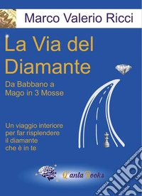 La via del diamante. Da babbano a mago in 3 mosse libro