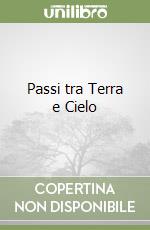 Passi tra Terra e Cielo libro