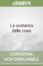 La sostanza delle cose libro