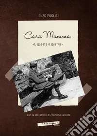 Cara mamma. «E questa è guerra» libro
