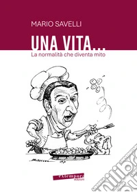 Una vita... la normalità che diventa mito libro