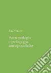 Antropologia e pedagogia antroposofiche libro