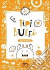 Tipi buffi. Ediz. illustrata libro