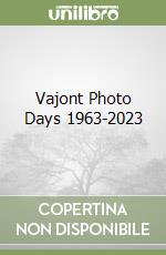 Vajont Photo Days 1963-2023 libro