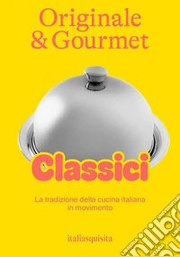 Originale & gourmet: classici libro