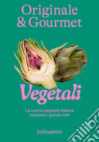 Originale & gourmet: vegetali libro