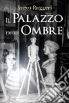 Il Palazzo delle Ombre libro