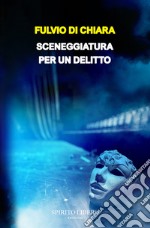 Sceneggiatura per un delitto libro