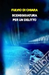 Sceneggiatura per un delitto libro di Di Chiara Fulvio