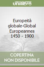 Europeità globale-Global Europeannes 1450 - 1900 libro