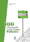 100 domande sulle cure palliative libro di De Santi Anna Penco Italo