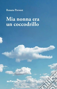 Mia nonna era un coccodrillo libro