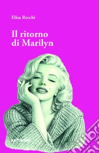 Il ritorno di Marylin libro