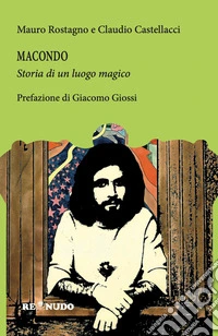 Macondo, la storia di un luogo magico libro