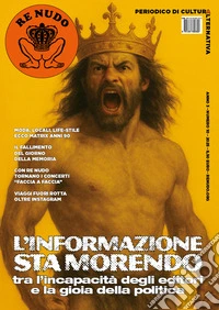 Re Nudo (2025). Vol. 10: L' informazione sta morendo. Tra l'incapacità degli editori e la gioia della politica libro