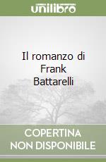 Il romanzo di Frank Battarelli libro