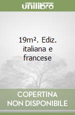 19m². Ediz. italiana e francese libro