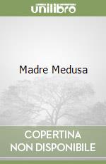 Madre Medusa libro