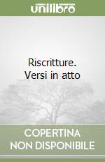 Riscritture. Versi in atto libro