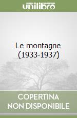 Le montagne (1933-1937) libro