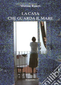 La casa che guarda il mare libro