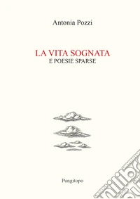La vita sognata e poesie sparse libro