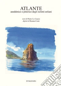 Atlante aneddotico e pittorico degli isolotti eoliani