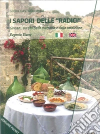 I sapori delle «radici». Ginosa... sul filo della memoria e della tradizione libro