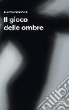 Il gioco delle ombre libro